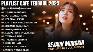 Tami Aulia Full Album 2025 - Sejauh Mungkin (Lagu Galau Paling Enak Didengar Saat Santai)