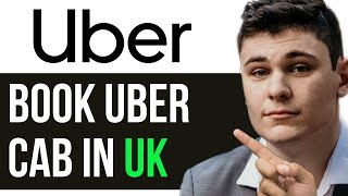 HOW TO BOOK UBER CAB IN UK 2024! (FULL GUIDE)