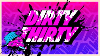 DIRTY THIRTY: SPECIAL EVENT STARTS MONDAY, APRIL 1st!