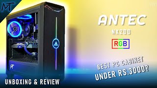 Best PC Cabinet under 3K in 2020?! - Antec NX200 RGB Unboxing & Review