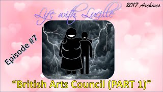 Life with Lucille (Ep. #7) - British Arts Council (PART 1)
Life with Lucille (Episode #7) - British Arts Council (PART 1) Life with Lucille (Ep. #7) - British Arts Council (PART 1)