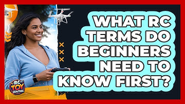 What RC Terms Do Beginners Need To Know First? - RC Toy Central