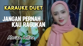 Karauke Duet || Jangan Pernah Kau Ragukan || Meriam Bellina || Bareng Fitritania8