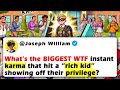 What’s the BIGGEST WTF Instant Karma That Hit a “Rich Kid” Showing Off Their Privilege?