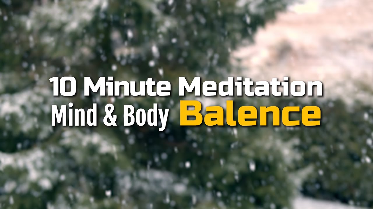 10 Minute Meditation - Mind & Bady Balence