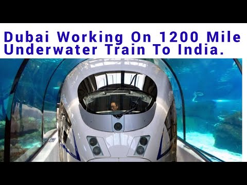 Dubai’s Ambitious Plan - A 1200-Mile Underwater Train To India At 1000 km/hr