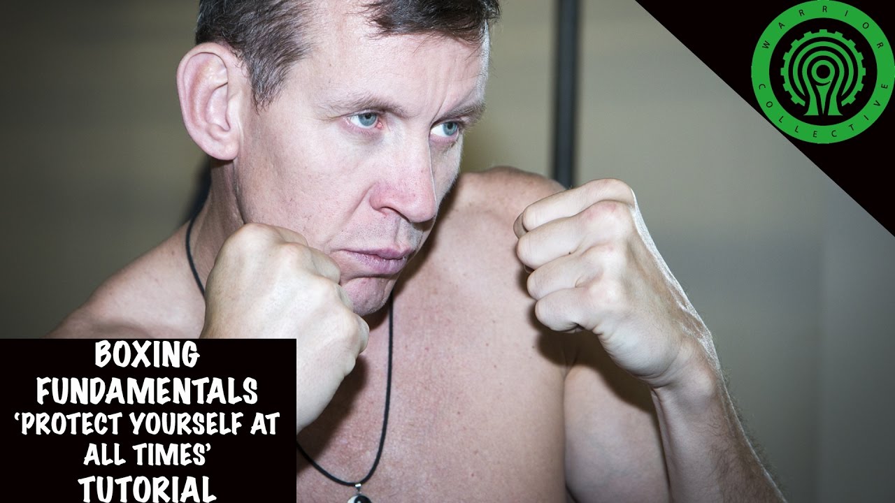 Boxing Fundamentals 'Protect yourself at all times' Tutorial YouTube