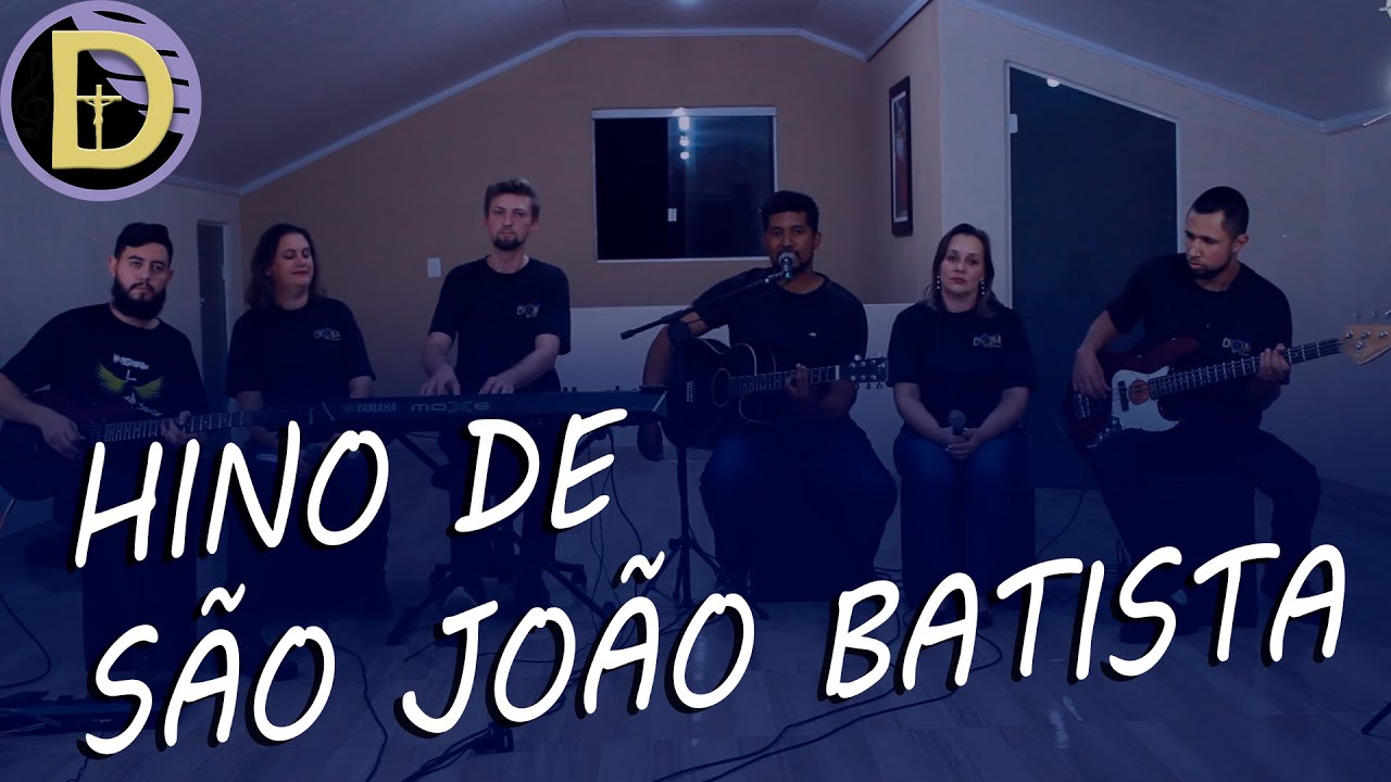 Hino de São João Batista - Profeta e Precursor (Opção para Viva João Batista, Um dia na Galileia)