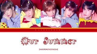 [INDO SUB] TXT (투모로우바이투게더) - Our Summer Lyrics