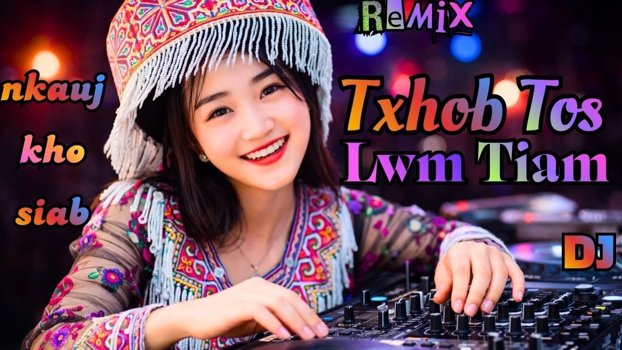 Txhob Tos Lwm Tiam - nkauj kho siab REMIX 2026 / Top Hmoob Remix 
