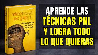 Técnicas de PNL para Principiantes 💡 ¿Cómo ALCANZAR Cualquier Objetivo? (Audiolibro GRATIS)