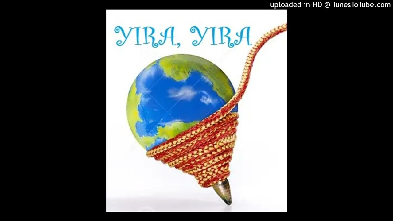 YIRA YIRA YouTube