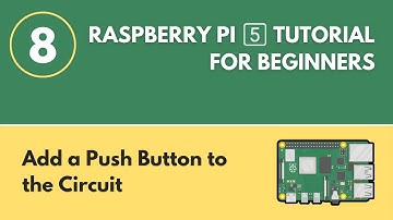 Add a Push Button to the Circuit - Raspberry Pi 5 Tutorial (#8)
