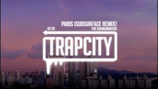 The Chainsmokers - Paris (Subsurface Remix)