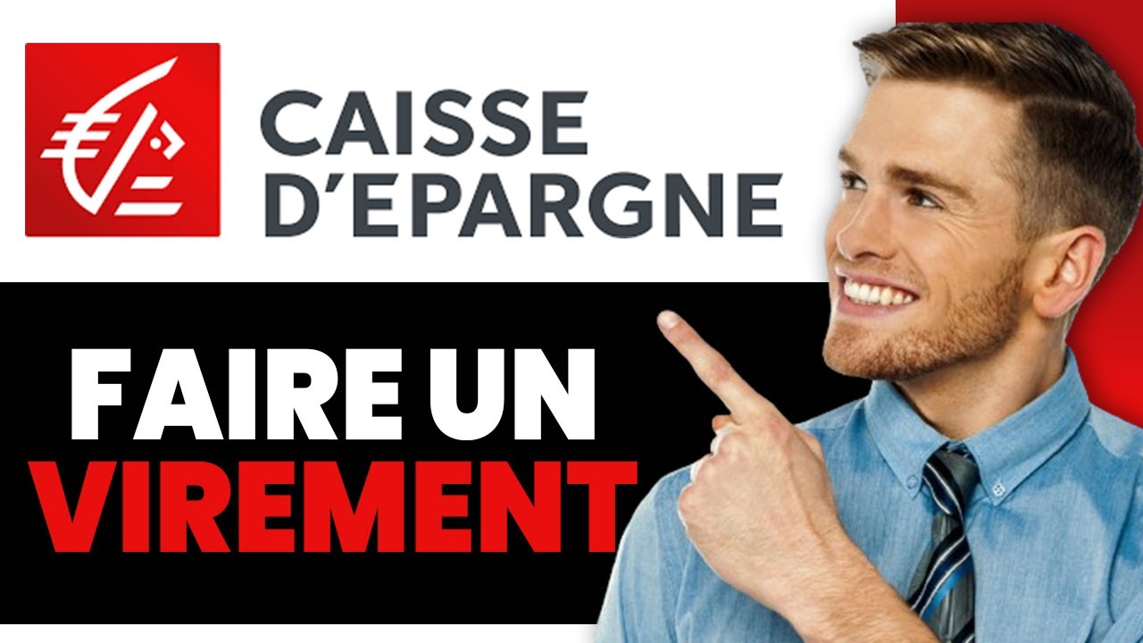 Comment Faire Un Virement Caisse D’éPargne 2025 - YouTube