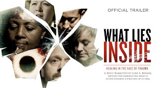What Lies Inside: Healing in the Face of Trauma (Official Trailer)