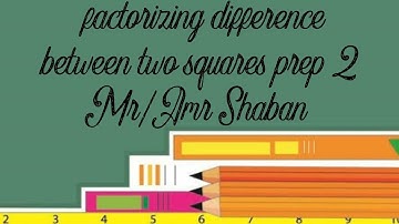 factorizing difference between two squares prep 2
