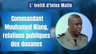 L'invité d'infos matin | Commandant Mouhamed Niang, relations publiques des douanes