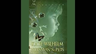 Audiobook: Huysman's Pets - Kate Wilhelm Audiobook - Huysman's Pets Audiobook