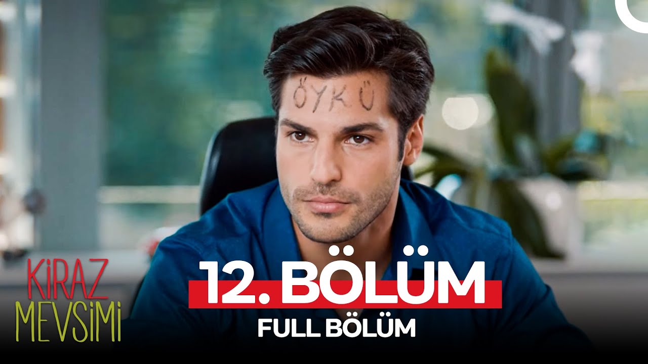Kiraz Mevsimi 12. Bölüm (FULL HD)