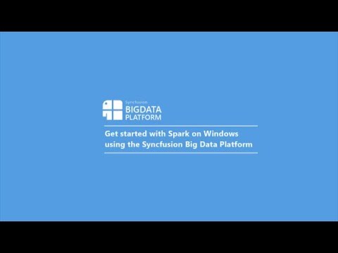 Get started with Spark on Windows using the Syncfusion Big Data Platform