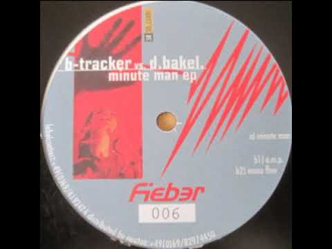 Bakel — B-Tracker vs. D.Bakel. - Minute Man - Minute Man EP - Fieber Records ‎– Fieber 006