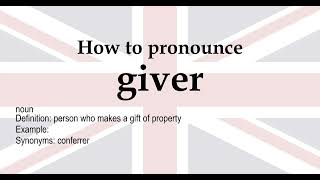 How to pronounce 'giver' + meaning
