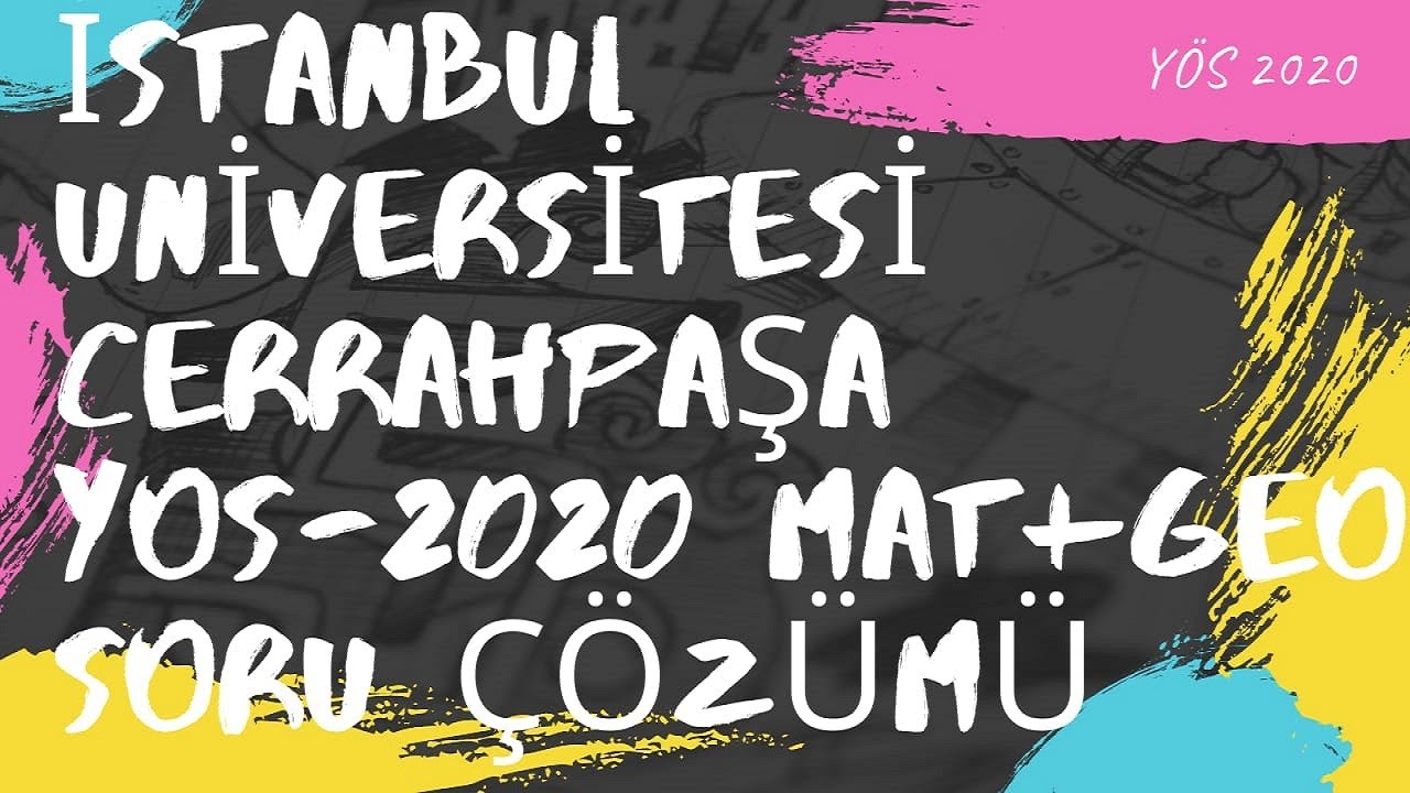yos 2020 istanbul universitesi cerrahpasa mat geo cozumu onlineyos yoshocam iucyos2020 youtube