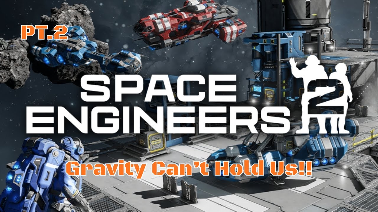 Gravity Can’t Hold Us | Space Engineers 2 | P.T 2 - YouTube