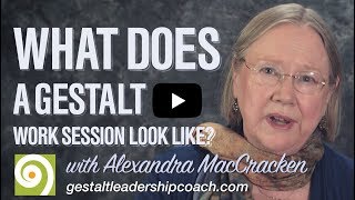 What Does a Gestalt Work Session Look Like?