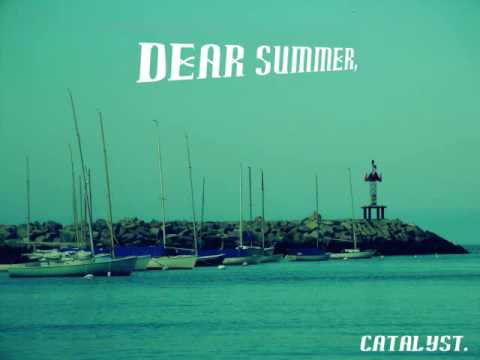 Ver Catalyst. Dear Summer Instrumental. en YouTube Ver Catalyst. Dear Summer Instrumental. en YouTube