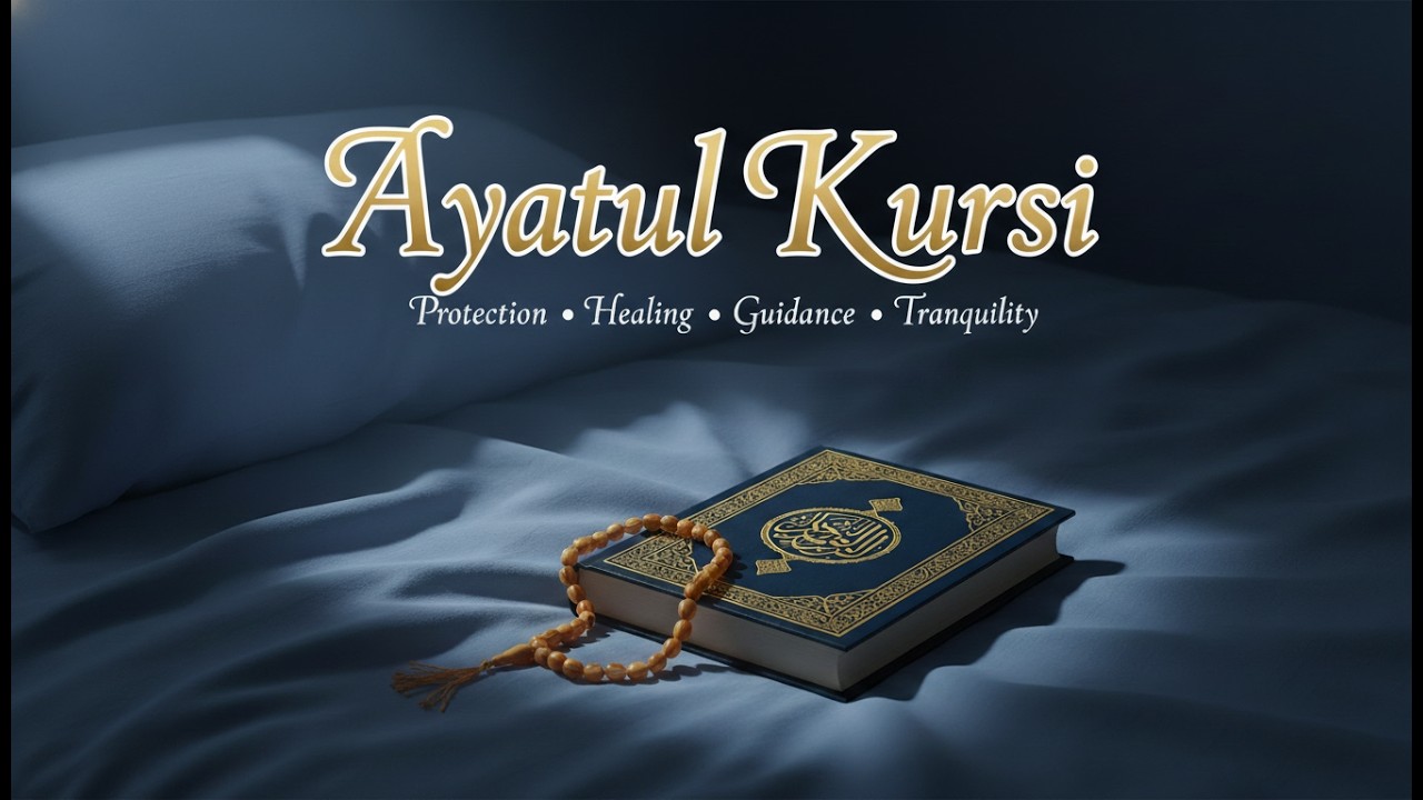 Ayatul Kursi – Day & night protection | Your life under Allah’s protection