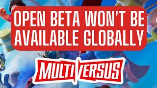 MULTIVERSUS WON'T BE AVAILABLE GLOBALLY! OPEN BETA ONLY FOR EUROPE, AMERICA, NEW ZEALAND & AUSTRALIA