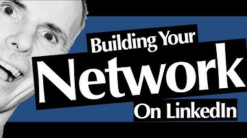 Building Your Professional Network on LinkedIn