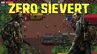 ZERO Sievert - A S.T.A.L.K.E.R. in Tarkov? (Open World Top Down Action Game)