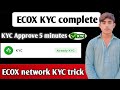ECOX network KYC complete watch full video 