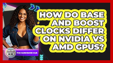 How Do Base And Boost Clocks Differ On NVIDIA Vs AMD GPUs? - The Hardware Hub
