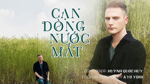 Cạn Dòng Nước Mắt - English Version - Cover by Kyo York