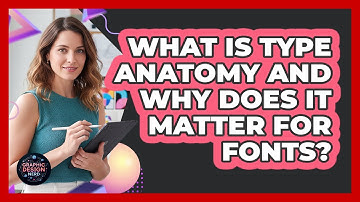 What Is Type Anatomy And Why Does It Matter For Fonts? - Graphic Design Nerd