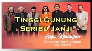 Download lagu Tinggi Gunung Seribu Janji || Lagu Kenangan Band 4 Nada Ft. Tomshel