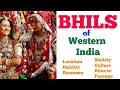 Bhil tribe of gujarat  rajasthan  location physical environment society culture  economy