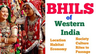 Bhil Tribe of Gujarat & Rajasthan | Location, Physical Environment, Society, Culture & Economy