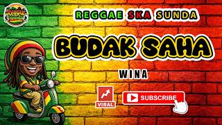 Reggae SKA Sunda BUDAK SAHA - WINA | Lagu Sunda Versi Reggae SKA Cover Viral