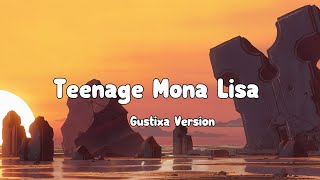 Tenage mona lisa (Gustixa Version) Lyrics Video