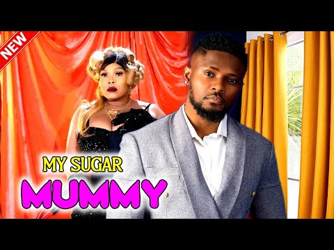 MY SUGAR MUMMY - Maurice Sam, Chinyere Wilfred Exclusive 2023 Movie