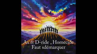 Ax Ft D - Ride , Homecide - Faut Sdémarquer 