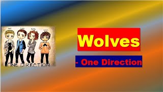 One Direction - Wolves Lyrics