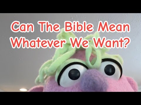 Can the Bible Mean Whatever We Want?
