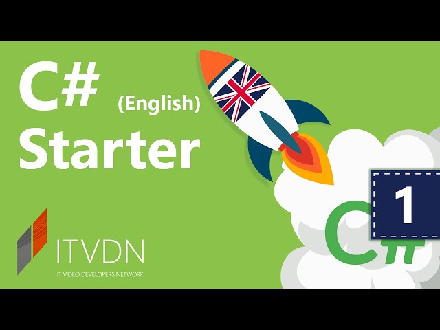 C# Starter. Lesson 1. Introduction to C# Language