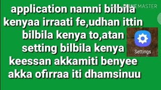 app namni bilbilaa kessan irrati fe,udhan bilbila kessan fago ta,ani ittin to,atan kara setting beku screenshot 4